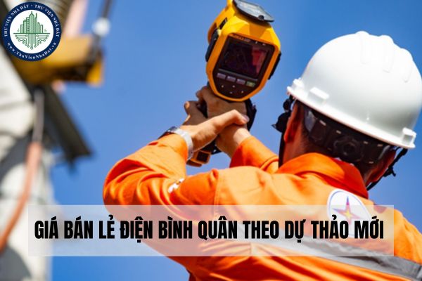 Giá bán lẻ điện bình quân theo Dự thảo mới