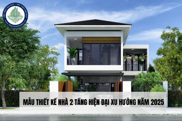 Mẫu thiết kế nhà 2 tầng hiện đại xu hướng năm 2025