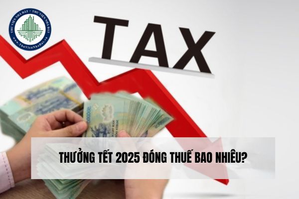 Thưởng Tết 2025 đóng thuế bao nhiêu?