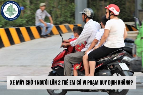 Xe máy chở 1 người lớn 2 trẻ em có vi phạm quy định không?