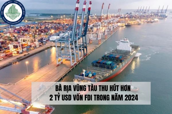 Bà Rịa Vũng Tàu thu hút hơn 2 tỷ USD vốn FDI trong năm 2024