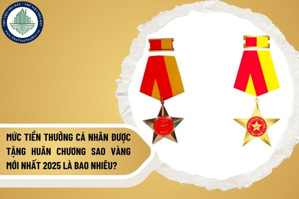 Mức tiền thưởng cá nhân được tặng Huân chương Sao vàng mới nhất 2025 là bao nhiêu?