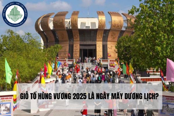 Giỗ Tổ Hùng Vương 2025 là ngày mấy dương lịch?