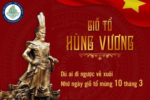 Lịch nghỉ Giỗ Tổ Hùng Vương 2025 của người lao động như thế nào?