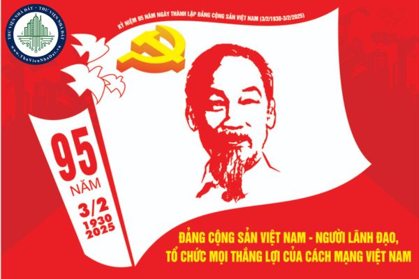 Lời chúc ngày thành lập Đảng cộng sản Việt Nam? Các hoạt động tuyên truyền kỷ niệm 95 năm Ngày thành lập Đảng Cộng sản Việt Nam 2025?