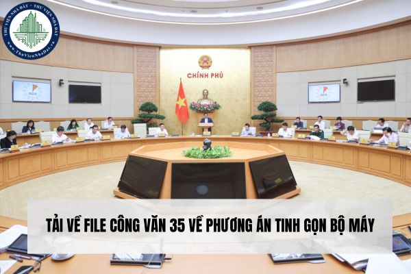 Tải về File Công văn 35 về phương án tinh gọn bộ máy