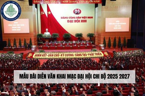 Mẫu bài diễn văn khai mạc Đại hội Chi bộ 2025 2027