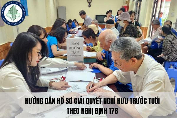 Hướng dẫn hồ sơ giải quyết nghỉ hưu trước tuổi theo Nghị định 178