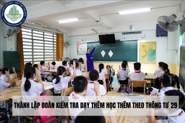 Thành lập Đoàn kiểm tra dạy thêm học thêm theo Thông tư 29