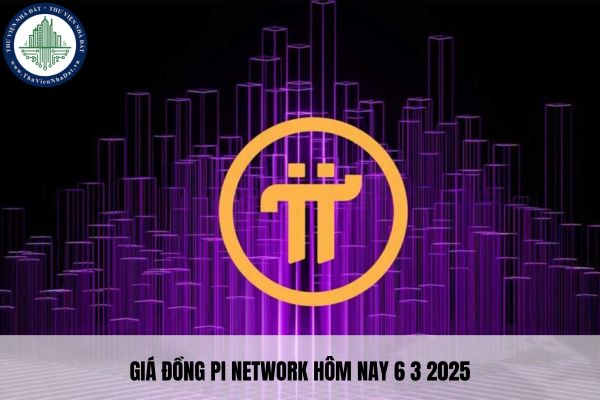 Giá đồng Pi Network hôm nay 6 3 2025