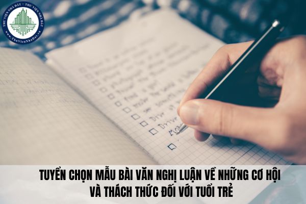 Tuyển chọn mẫu bài văn nghị luận về những cơ hội và thách thức đối với tuổi trẻ