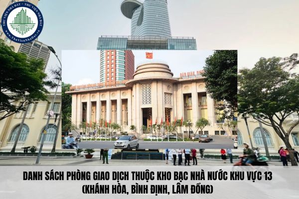 Danh sách phòng giao dịch thuộc Kho bạc Nhà nước khu vực 13 (Khánh Hòa, Bình Định, Lâm Đồng)