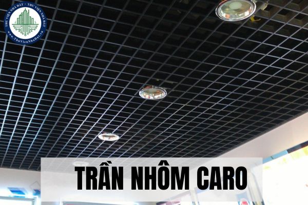 Trần nhôm caro là gì? Ưu điểm của trần nhôm caro?