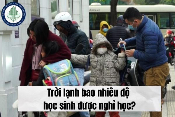 Trời lạnh bao nhiêu độ học sinh được nghỉ học?