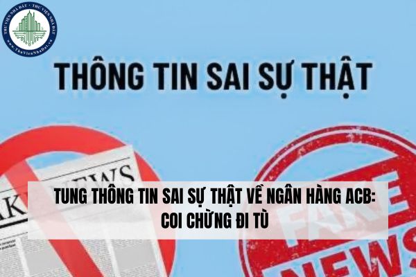 Tung thông tin sai sự thật về ngân hàng ACB: Coi chừng đi tù