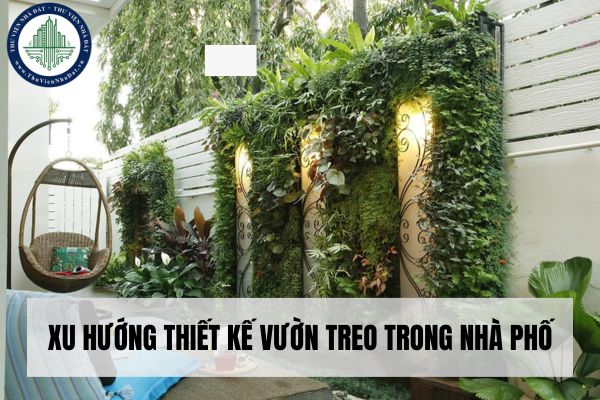 Xu hướng thiết kế vườn treo trong nhà phố hiện nay? Các loại cây phù hợp cho vườn treo trong nhà phố?