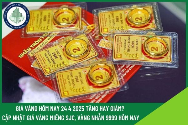 Giá vàng hôm nay 24 4 2025 tăng hay giảm? Cập nhật giá vàng miếng SJC, vàng nhẫn 9999 hôm nay
