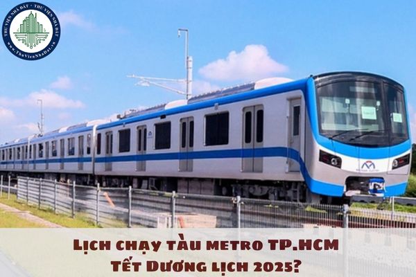 Lịch chạy tàu metro TP.HCM Tết Dương lịch 2025? 