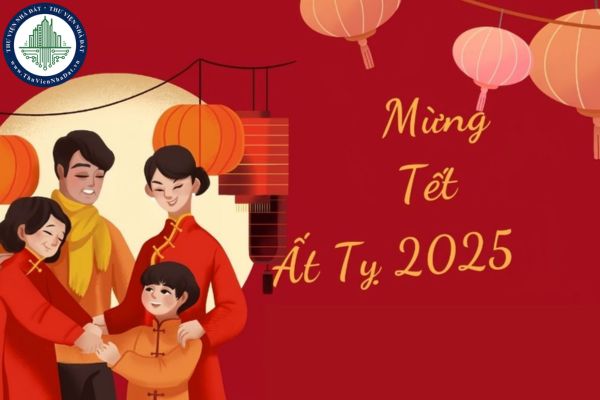 Tết Ất Tỵ 2025 vào ngày nào? Chính thức lịch nghỉ Tết Ất Tỵ 2025 của cán bộ, công chức, viên chức