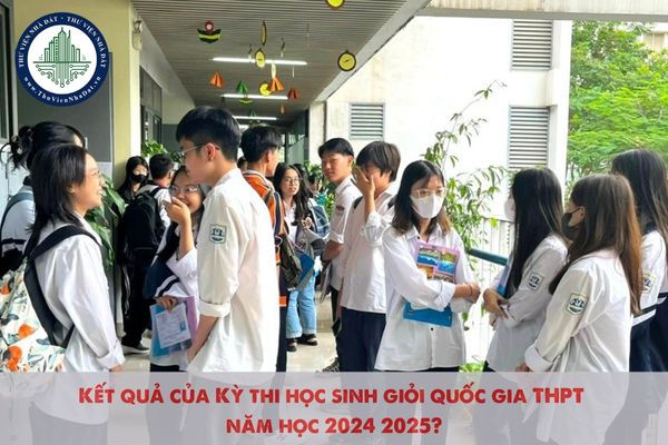 Kết quả của Kỳ thi học sinh giỏi quốc gia THPT năm học 2024 2025?