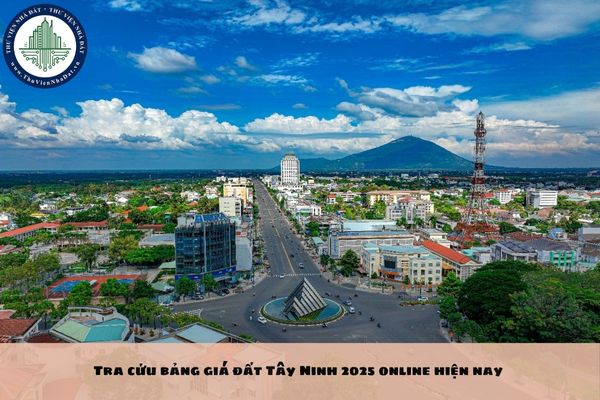 Tra cứu bảng giá đất Tây Ninh 2025 online hiện nay