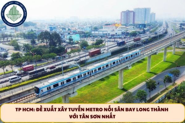 TP HCM: Đề xuất xây tuyến metro nối sân bay Long Thành với Tân Sơn Nhất