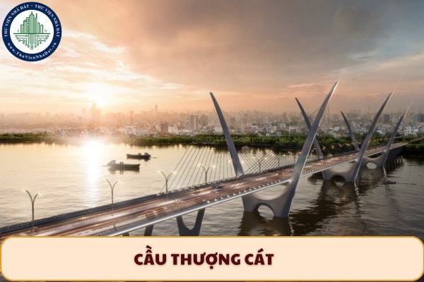Cầu Thượng Cát xây ở đâu? Cầu Thượng Cát đi qua những điểm nào?