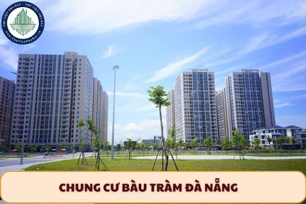 Mở bán chung cư Bàu Tràm Đà Nẵng? Trọn bộ hồ sơ mua chung cư nhà ở xã hội Bàu Tràm Đà Nẵng tháng 10/2025