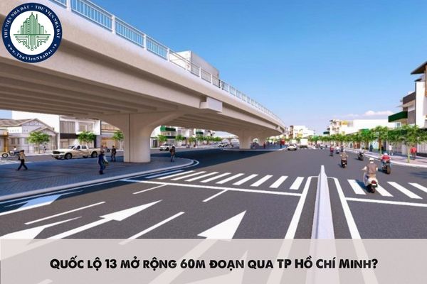 Quốc lộ 13 mở rộng 60m đoạn qua TP Hồ Chí Minh?