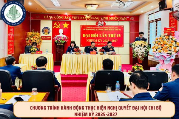 Tải mẫu chương trình hành động thực hiện Nghị quyết Đại hội Chi bộ nhiệm kỳ 2025 2027