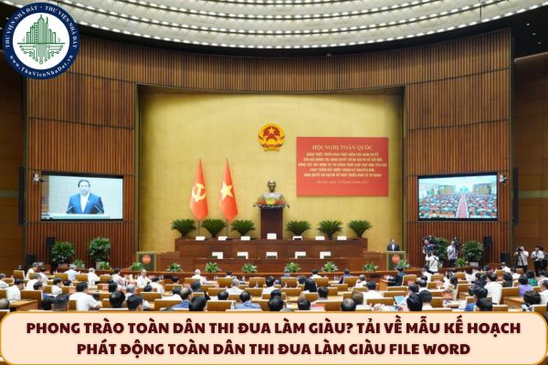 Phong trào toàn dân thi đua làm giàu? Tải về Mẫu Kế hoạch Phát động toàn dân thi đua làm giàu file word