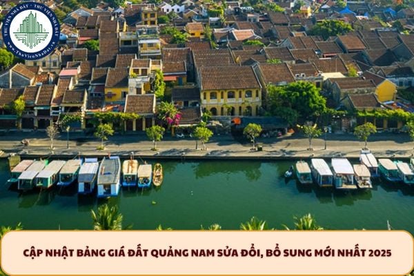 Cập nhật bảng giá đất Quảng Nam sửa đổi, bổ sung mới nhất 2025