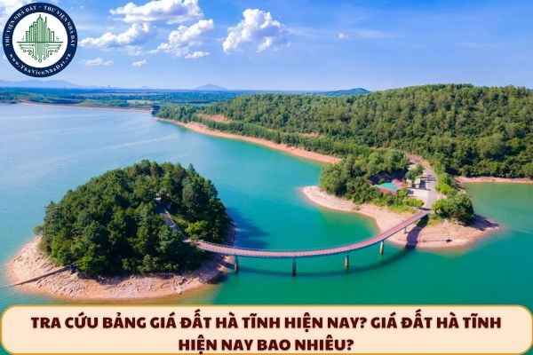 Tra cứu bảng giá đất Hà Tĩnh hiện nay? Giá đất Hà Tĩnh hiện nay bao nhiêu?