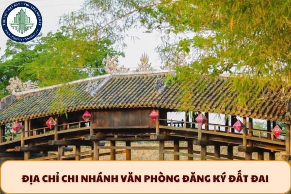 Địa chỉ Chi nhánh Văn phòng đăng ký đất đai khu vực Hương Thủy TP Huế ở đâu?