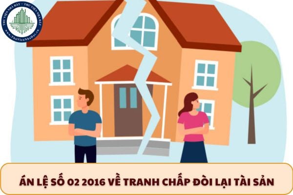 Án lệ số 02 2016 về tranh chấp đòi lại tài sản 