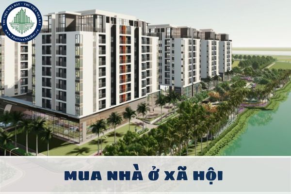 Thủ tục mua nhà ở xã hội mới nhất 2025 cho người dân? Nộp hồ sơ mua nhà ở xã hội ở đâu?