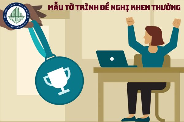 Mẫu tờ trình đề nghị khen thưởng mới nhất năm 2025? (hình từ internet)