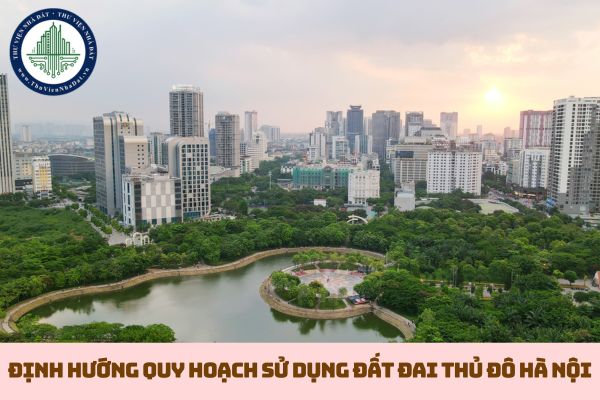 Quy hoạch sử dụng đất đai Thủ đô Hà Nội theo các giai đoạn đến năm 2065 được định hướng như thế nào? (hình từ internet)