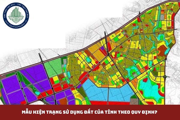 Mẫu hiện trạng sử dụng đất của tỉnh theo quy định? (hình từ internet)