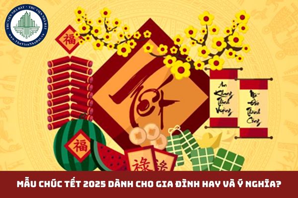 Mẫu chúc Tết 2025 dành cho gia đình hay và ý nghĩa? (hình từ internet)