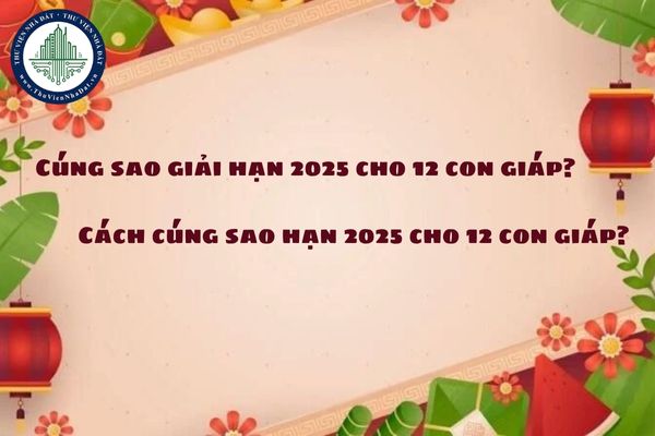 Cúng sao giải hạn 2025 cho 12 con giáp? Cách cúng sao hạn 2025 cho 12 con giáp? (hình từ internet)