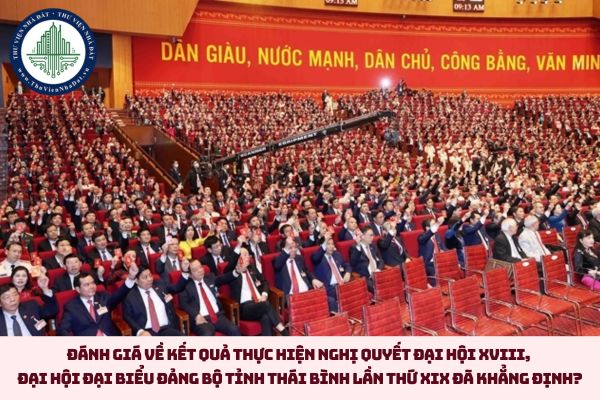 Đánh giá về kết quả thực hiện Nghị quyết Đại hội XVIII, Đại hội đại biểu Đảng bộ tỉnh Thái Bình lần thứ XIX đã khẳng định? (hình từ internet)