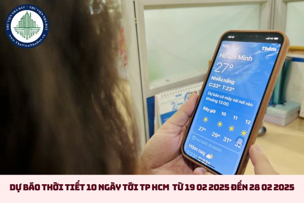 Dự báo thời tiết 10 ngày tới TP HCM từ 19 02 2025 đến 28 02 2025 (hình từ internet)