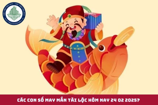 Các con số may mắn tài lộc hôm nay 24 02 2025? Xem số may mắn hôm nay dành cho 12 con giáp? (hình từ internet)