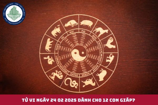 Tử vi ngày 24 02 2025 dành cho 12 con giáp? Xem tử vi vui 12 con giáp ngày 24 02 2025? (hình từ internet) 