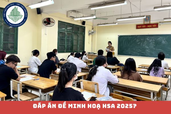 Đáp án đề minh hoạ HSA 2025? Đề thi minh hoạ thi đánh giá năng lực ĐHQG Hà Nội 2025?