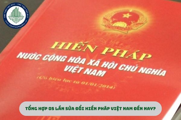 Tổng hợp 05 lần sửa đổi Hiến pháp Việt Nam đến nay? (hình từ internet)