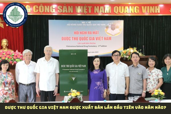 Dược thư Quốc gia Việt Nam được xuất bản lần đầu tiên vào năm nào?