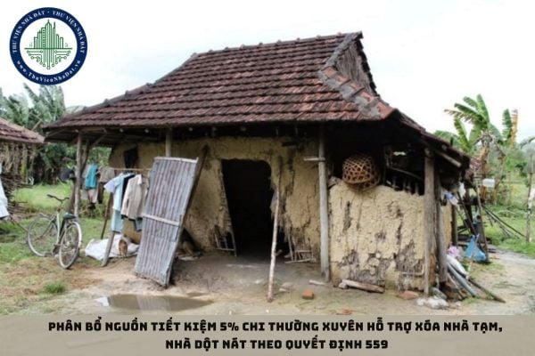 Phân bổ nguồn tiết kiệm 5% chi thường xuyên hỗ trợ xóa nhà tạm, nhà dột nát theo Quyết định 559