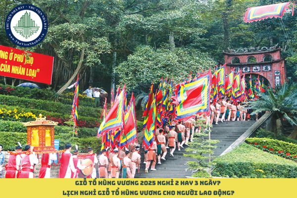Giỗ tổ Hùng Vương 2025 nghỉ 2 hay 3 ngày? Lịch nghỉ Giỗ tổ Hùng Vương cho người lao động? 